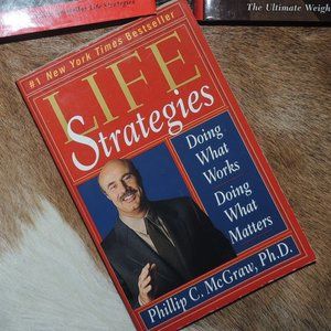 Life Strategies: Doing What Works, Doing What Matters - Phillip C. McGraw, Ph.D.